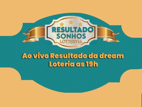 Resultado da Loteria dos Sonhos das 19h