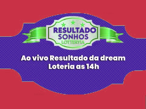 Resultados da Loteria dos Sonhos 14h