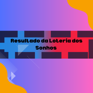 Resultado da Loteria dos Sonhos 07/11/2024